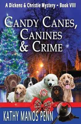 Candy Canes, Canines & Crime: A Christmas Cozy Mystery by Penn, Kathy Manos