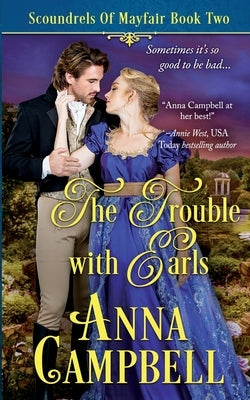 The Trouble with Earls: Scoundrels of Mayfair Book 2 by Campbell, Anna