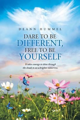 Dare to Be Different, Free to Be Yourself by Hummel, Deann