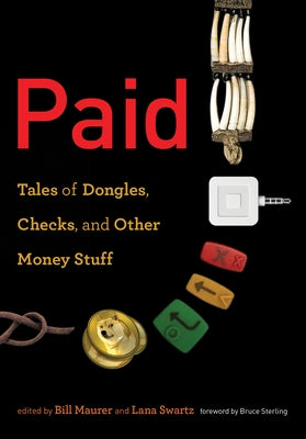 Paid: Tales of Dongles, Checks, and Other Money Stuff by Maurer, Bill