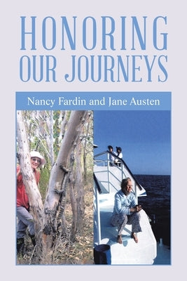 Honoring Our Journeys by Fardin, Nancy