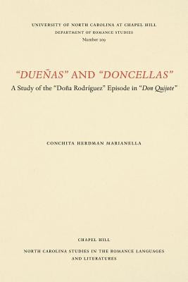 Dueñas and Doncellas: A Study of the Doña Rodríguez Episode in Don Quijote by Marianella, Conchita Hardman