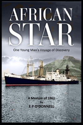 African Star: One Young Man's Voyage of Discovery by O'Donnell, E. P.