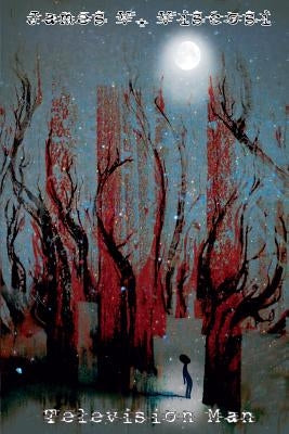 Television Man by Viscosi, James V.