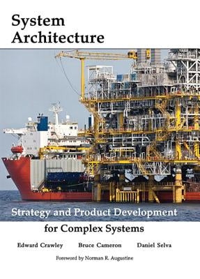 Systems Architecture: Strategy and Product Development for Complex Systems by Crawley, Edward