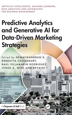 Predictive Analytics and Generative AI for Data-Driven Marketing Strategies by K, Hemachandran