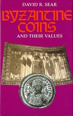Byzantine Coins and Their Values by Sear, David