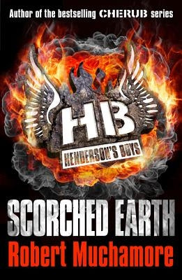 Henderson Boys 7: Scorched Earth by Muchamore, Robert