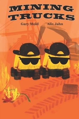 Mining Trucks by Jahn, Alix