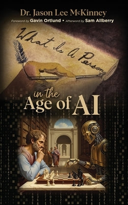 What is a Person in the Age of AI by McKinney, Jason Lee