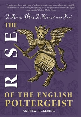 The Rise of the English Poltergeist by Pickering, Andrew