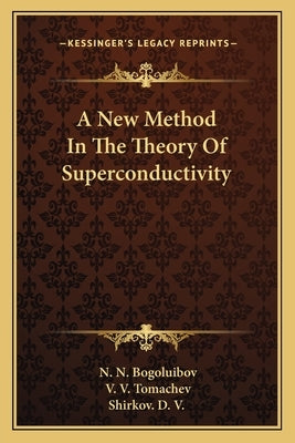A New Method in the Theory of Superconductivity by Bogoluibov, N. N.