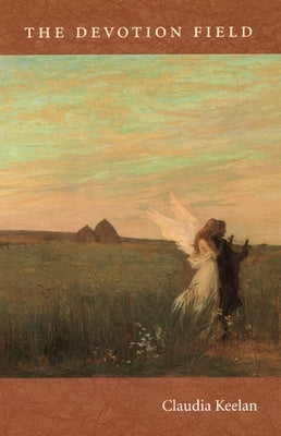 The Devotion Field by Keelan, Claudia