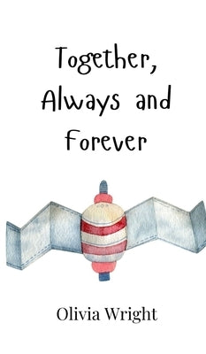 Together, Always and Forever by Wright, Olivia