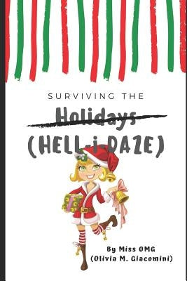 Surviving the Holidays: HELL-i-DAZE by Giacomini, O. Michele