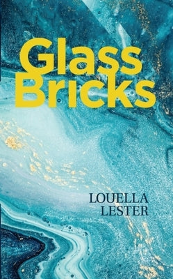 Glass Bricks by Lester, Louella