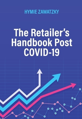 The Retailer's Handbook Post COVID-19 by Zawatzky, Hymie