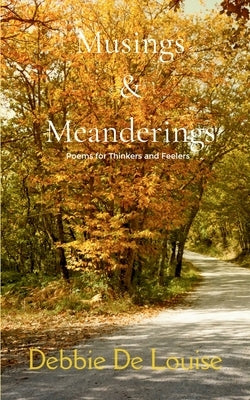 Musings and Meanderings by De Louise, Debbie