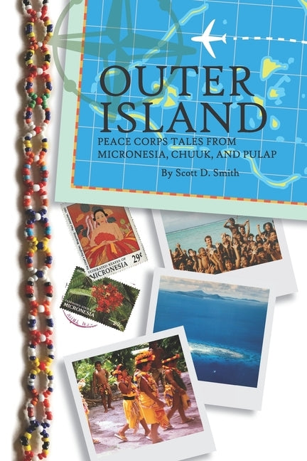 Outer Island: Peace Corps Tales from Micronesia, Chuuk, and Pulap by Fitzpatrick, Tom