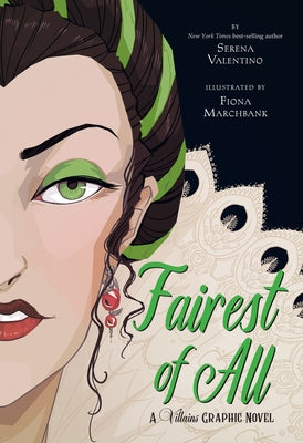 Fairest of All: A Villains Graphic Novel by Valentino, Serena