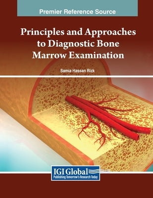 Principles and Approaches to Diagnostic Bone Marrow Examination by Rizk, Samia Hassan