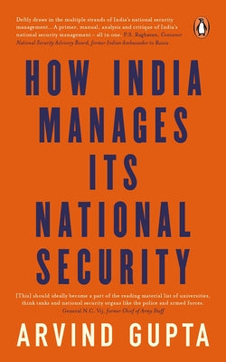 How India Manages Its National Security by Gupta, Arvind