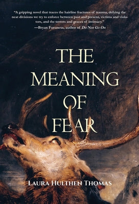The Meaning of Fear by Thomas, Laura Hulthen