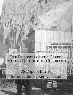 Ore Deposits of the Creede Mining District of Colorado by Jackson, Kerby