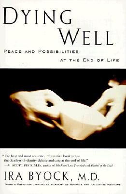 Dying Well by Byock, Ira