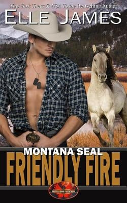 Montana Seal Friendly Fire by James, Elle