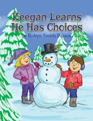 Keegan Learns He Has Choices by Poston, Robyn Smith
