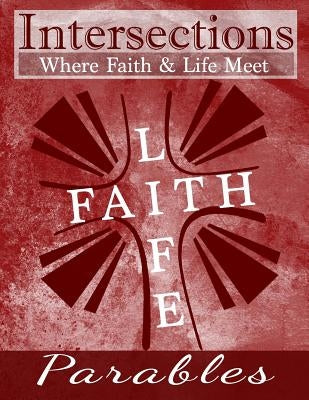 Intersections: Where Faith and Life Meet Parables by Warren, Chris