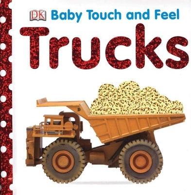 Baby Touch and Feel: Trucks by DK