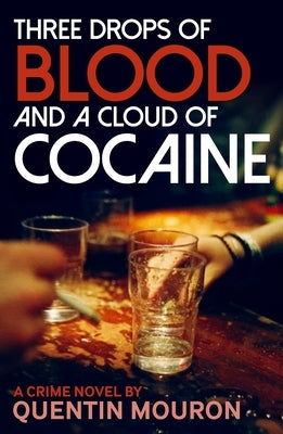 Three Drops of Blood and a Cloud of Cocaine by Mouron, Quentin