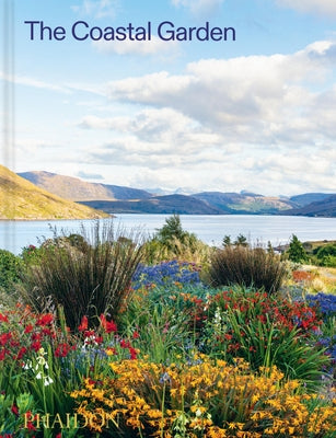 The Coastal Garden by Editors, Phaidon