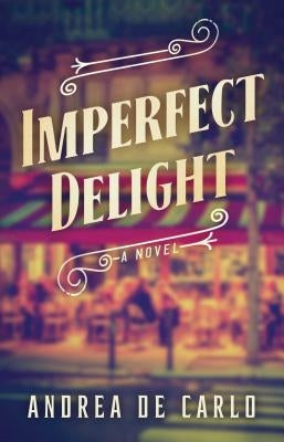 Imperfect Delight by de Carlo, Andrea