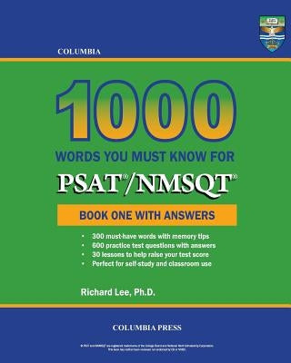 Columbia 1000 Words You Must Know for PSAT/NMSQT: Book One with Answers by Lee Ph. D., Richard