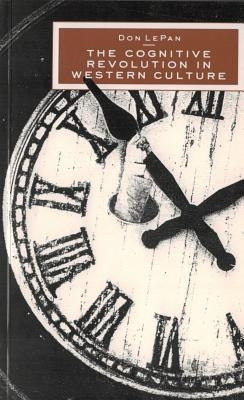 The Cognitive Revolution in Western Culture by Lepan, Don