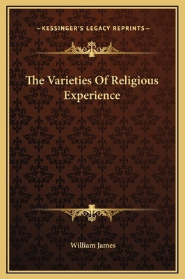 The Varieties of Religious Experience by James, William