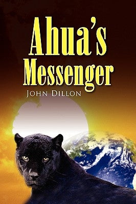 Ahua's Messenger by Dillon, John