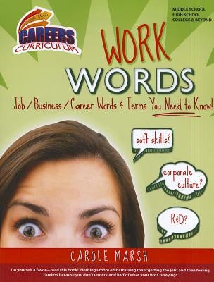 Work Words: Job/Business/Career Words & Terms You Need to Know! by Marsh, Carole