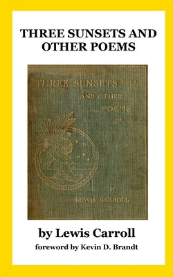 Three Sunsets and Other Poems: With Twelve Fairy-Fancies by E. Gertrude Thomson by Brandt, Kevin D.