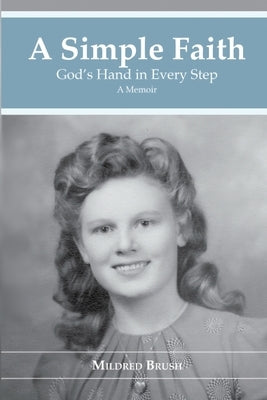 A Simple Faith: God's Hand in Every Step by Huckabee, Anna