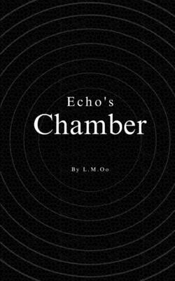Echo's Chamber by Oo, L. M.