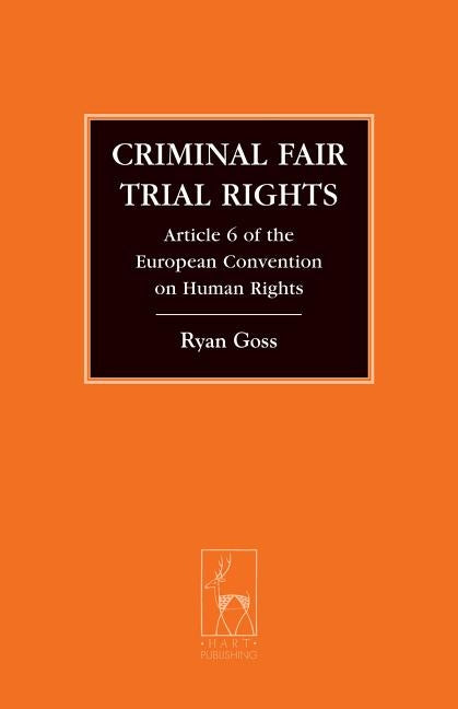 Criminal Fair Trial Rights by Goss, Ryan
