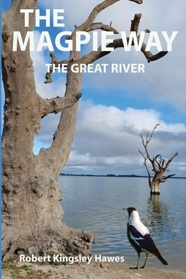 The Magpie Way: The Great River by Hawes, Robert Kingsley
