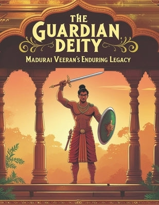 The Guardian Deity: Madurai Veeran's Enduring Legacy by Bisht, Swati
