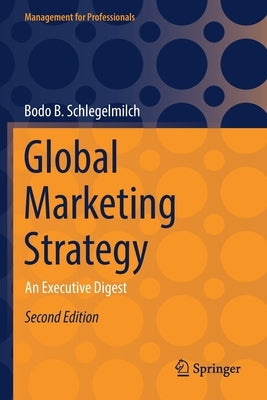 Global Marketing Strategy: An Executive Digest by Schlegelmilch, Bodo B.