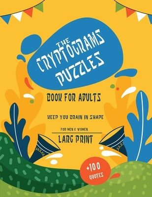 TheCryptograms puzzles book for adults: Fun and challenging Popular Quotes puzzles to keep your brain sharp, Logical Puzzles gift book . by New Publishings, Ananas