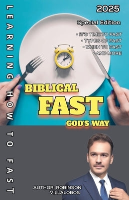 Biblical Fasting by Villalobos, Robinson